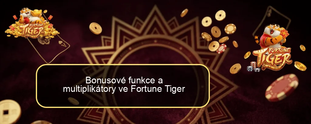 Bonusové funkce a multiplikátory ve Fortune Tiger