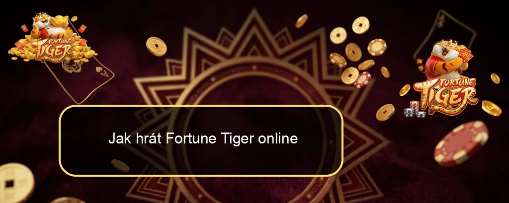 Jak hrát Fortune Tiger online