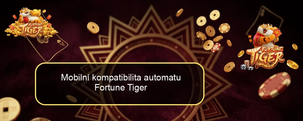 Mobilní kompatibilita automatu Fortune Tiger